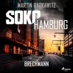 Martin Barkawitz: Brechmann: SoKo Hamburg - Ein Fall für Heike Stein 17