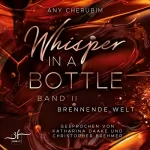 Any Cherubim: Brennende Welt: Whisper In A Bottle 2