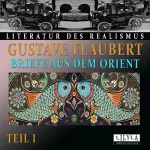 Gustave Flaubert: Briefe aus dem Orient 1: 