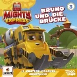Mighty Express, Angela Strunck: Bruno und die Brücke (+ 3 weitere rasante Abenteuer): Mighty Express 3