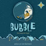 Siri Pettersen: Bubble - Die magische Kugel: 