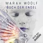 Marah Woolf: Buch der Engel: Angelussaga 3