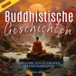 Klaus Weber: Buddhistische Geschichten: Erhellende Zen-Geschichten über den Buddhismus, für mehr Achtsamkeit, positive Gedanken, inneren Frieden und Glück | Buch für alle geeignet