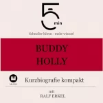 Ralf Erkel: Buddy Holly - Kurzbiografie kompakt: 5 Minuten - Schneller hören - mehr wissen!
