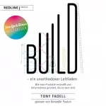 Tony Fadell, Jordan Wegberg - Übersetzer: Build – ein unorthodoxer Leitfaden: Wie man Produkte erschafft und Unternehmen gründet, die es wert sind