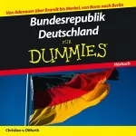 Christian von Ditfurth: Bunderepublik Deutschland für Dummies: Von Adenauer über Brandt bis Merkel, von Bonn nach Berlin