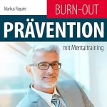 Markus Paquée: Burn-Out-Prävention mit Mentaltraining: 