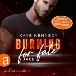 Kaye Kennedy, Cécile Lecaux - Übersetzer: Burning for Fate - Jace: Burning for the Bravest 4