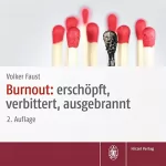 Volker Faust: Burnout - erschöpft, verbittert, ausgebrannt: 