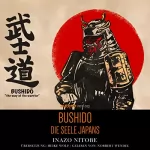 Inazo Nitobe: Bushido: Die Seele Japans