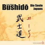 Inazo Nitobe: Bushido. Die Seele Japans. Ein Essay über den Ehrenkodex der Samurai: 