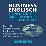 Sarah Retter: BUSINESS ENGLISCH: LERNEN AUF DER ÜBERHOLSPUR FÜR DEUTSCHSPRACHLER