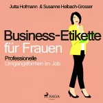 Susanne Helbach-Grosser, Jutta Hofmann: Business-Etikette für Frauen: Professionelle Umgangsformen im Job