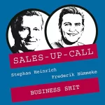 Stephan Heinrich, Frederik Hümmeke: Business SHIT: Sales-up-Call - Der Weckruf für Ihren Vertrieb