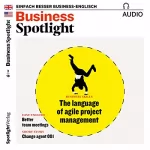 div.: Business Spotlight Audio - Agile project management. 2/2018: Business-Englisch lernen - Agiles Projektmanagement