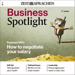 div.: Business Spotlight Audio - How to negotiate your salary. 4/2021: Business Englisch lernen - Gehaltsverhandlungen