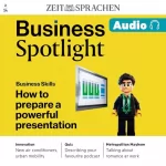 ZEIT SPRACHEN: Business Spotlight Audio – How to prepare a powerful presentation. 2/24: Business Englisch lernen Audio – Eine kraftvolle Präsentation