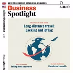 Ian McMaster: Business Spotlight Audio - Long distance travel. 4/2018: Business-Englisch lernen - Langstreckenreisen
