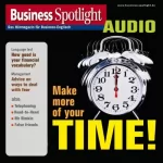 div.: Business Spotlight Audio - Make more of your time! 4/2012: Business-Englisch lernen - Zeitmanagement einmal anders