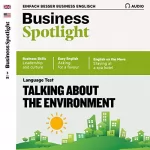 div.: Business Spotlight Audio - Talking about the environment. 3/2019: Business-Englisch lernen - Über Umweltthemen sprechen