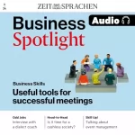 ZEIT SPRACHEN: Business Spotlight Audio - Useful tools for successful meetings. 3/24: Business Englisch lernen Audio – Tools für erfolgreiche Sitzungen