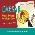 Harald Parigger: Caesar - Miese Tricks im alten Rom: Ein Rätselkrimi