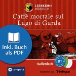 Roberta Rossi: Caffè mortale sul: Compact Lernkrimis - Italienisch B1