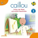 N.N.: Caillou, der Maler und weitere Geschichten: Caillou 16