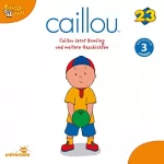 N.N.: Caillou lernt Bowling: Caillou 23
