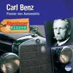 Robert Steudtner: Carl Benz - Pionier des Automobils: Abenteuer & Wissen