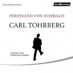 Ferdinand von Schirach: Carl Tohrberg: Drei Storys
