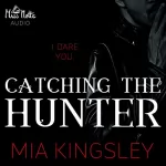 Mia Kingsley: Catching The Hunter: The Twisted Kingdom 4