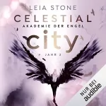 Leia Stone: Celestial City - Akademie der Engel Jahr 2: Akademie der Engel 2