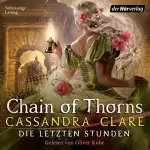 Cassandra Clare, Franca Fritz - Übersetzer, Heinrich Koop - Übersetzer: Chain of Thorns: Die Letzten Stunden 3