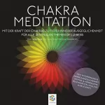 Vera Mair: Chakra Meditation: Mit der Kraft der Chakras zu tiefer innerer Ausgeglichenheit - Für alle zentralen Themen des Lebens