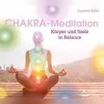 Susanne Hühn: Chakra-Meditation: Körper und Seele in Balance