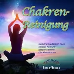 Ute Kretzschmar: Chakren-Reinigung: Geführte Meditation nach Meister Kuthumi