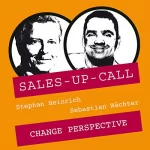 Stephan Heinrich, Sebastian Wächter: Change Perspective: Sales-up-Call