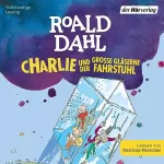 Roald Dahl, Ebi Naumann - Übersetzer: Charlie und der große gläserne Fahrstuhl: Charlie und die Schokoladenfabrik 2