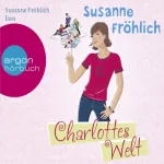 Susanne Fröhlich: Charlottes Welt: 
