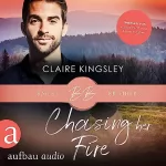 Claire Kingsley, Nicole Hölsken - Übersetzer: Chasing her Fire: Bailey Brothers 5