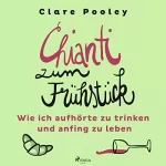 Clare Pooley, Stefanie Schäfer - Übersetzer: Chianti zum Frühstück - Wie ich aufhörte zu trinken und anfing zu leben: 