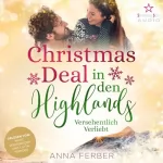 Anna Ferber: Christmas Deal in den Highlands - Versehentlich verliebt: Küsse, Weihnachten & Schnee 1