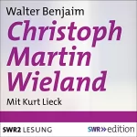 Walter Benjamin: Christoph Martin Wieland: 