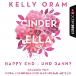Kelly Oram: Cinder & Ella. Happy End - und dann?: 