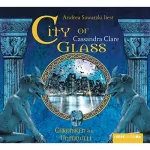 Cassandra Clare: City of Glass: Chroniken der Unterwelt 3