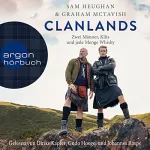 Sam Heughan, Graham McTavish, Barbara Schnell - Übersetzer: Clanlands: Zwei Männer, Kilts und jede Menge Whisky. Mit einem Vorwort von Diana Gabaldon