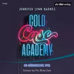 Jennifer Lynn Barnes, Tanja Ohlsen - Übersetzer: Cold Case Academy – Ein mörderisches Spiel: Cold Case Academy 1