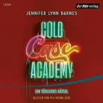 Jennifer Lynn Barnes, Tanja Ohlsen - Übersetzer: Cold Case Academy – Ein tödliches Rätsel: Cold Case Academy 2
