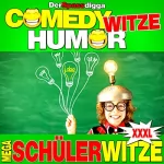 Der Spassdigga: Comedy Witze Humor - Mega Schülerwitze Xxxl: 